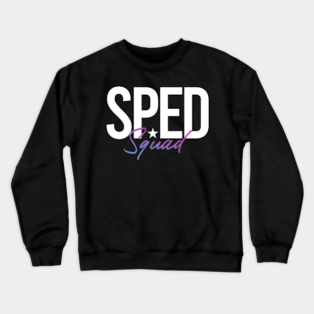 Sped Squad Special Education Teacher Crewneck Sweatshirt by TheBestHumorApparel